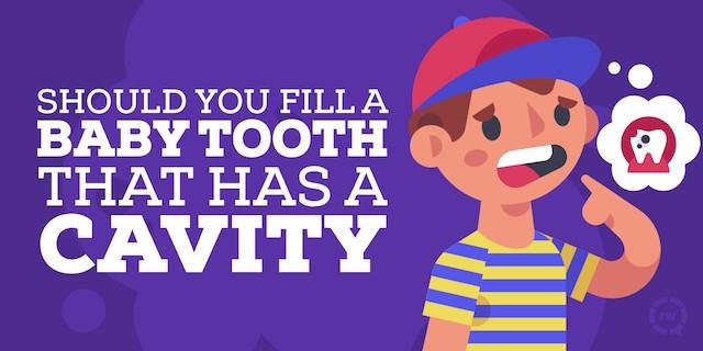 Should You Fill a Baby Tooth That Has a Cavity?